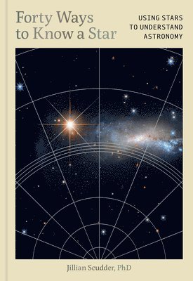 bokomslag Forty Ways to Know a Star: Using Stars to Understand Astronomy