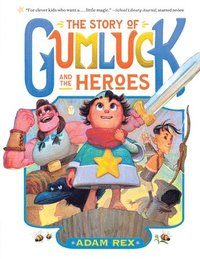 bokomslag The Story of Gumluck and the Heroes: Book Three