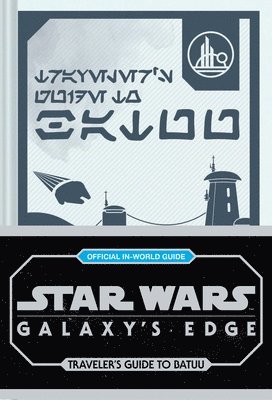 Cole Horton - Star Wars: Galaxy's Edge: Traveler's Guide to Batuu, Inbunden