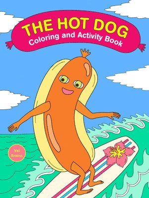 bokomslag The Hot Dog Coloring and Activity Book