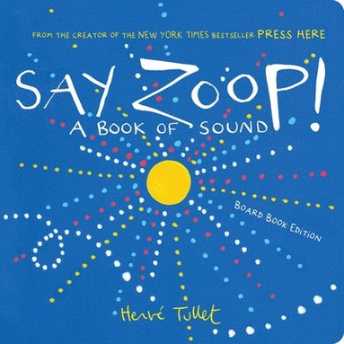 Herve Tullet - Say Zoop!, Kartonnage