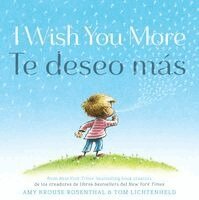 Amy Krouse Rosenthal - I Wish You More / Te deseo más (English-Spanish Bilingual Edition), Inbunden