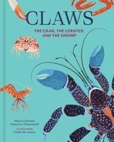 Claws: The Crab, the Lobster, and the Shrimp
