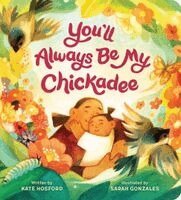 Kate Hosford - You'll Always Be My Chickadee, Kartonnage
