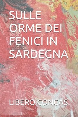 bokomslag Sulle Orme Dei Fenici In Sardegna