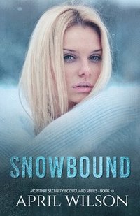 bokomslag Snowbound: (mcintyre Security Bodyguard Series - Book 10)
