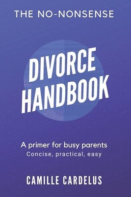 bokomslag The No-Nonsense Divorce Handbook: A Prim