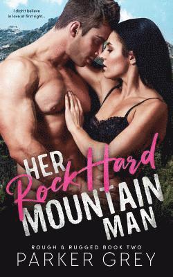 bokomslag Her Rock Hard Mountain Man: A Rough & Rugged Book
