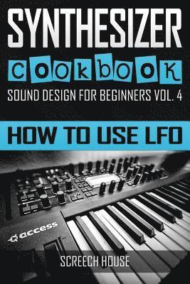 Synthesizer Cookbook: How to Use Lfo 1