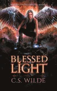 bokomslag Blessed Light: An Angels of Fate Prequel Novella