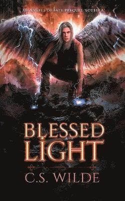 bokomslag Blessed Light: An Angels of Fate Prequel Novella