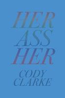 bokomslag Her Ass Her: Two Hundred Poems