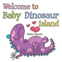 bokomslag Welcome to Baby Dinosaur Island
