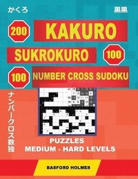 bokomslag 200 Kakuro - Sukrokuro 100 - 100 Number Cross Sudoku. Puzzles Medium - Hard Levels.: Holmes Is a Collection of Puzzles of Medium and Heavy Levels. Con