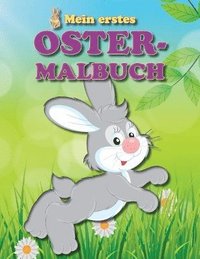 bokomslag Mein Erstes Ostermalbuch: Viele Lustige Bilder Zum Thema Ostern Für Die Kleinsten in Der Familie
