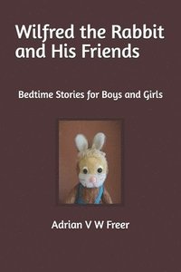 bokomslag Wilfred the Rabbit and His Friends