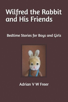 bokomslag Wilfred the Rabbit and His Friends