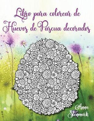 bokomslag Libro Para Colorear de Huevos de Pascua: Entcantadoras Imágenes de Huevos de Pascua Decorados