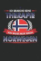 bokomslag Ich Brauche Keine Therapie Ich Muss Nur Nach Norwegen: Punktiertes Notizbuch Mit 120 Seiten Für Alle Notizen, Termine, Skizzen, Einträge, Erlebnisse,