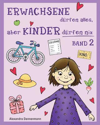 bokomslag ERWACHSENE dürfen alles, aber KINDER dürfen nix - Band 2: Geschichten zum Vorlesen oder Selberlesen