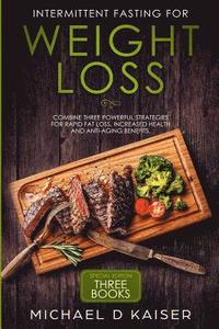 bokomslag Intermittent Fasting for Weight Loss: Special Edition - Combine Three Powerful Strategies for Rapid Fat Loss, Increased Health and Anti-Aging Benefits