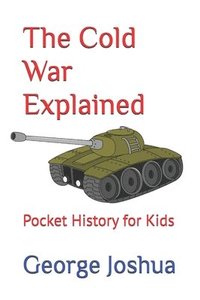 bokomslag The Cold War Explained: Pocket History for Kids