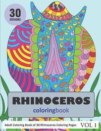 bokomslag Rhinoceros Coloring Book: 30 Coloring Pages of Rhinoceros Designs in Coloring Book for Adults (Vol 1)