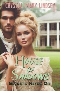 bokomslag House Of Shadows: Secrets Never Die