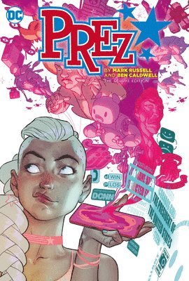 Prez by Mark Russell and Ben Caldwell: The Deluxe Edition 1