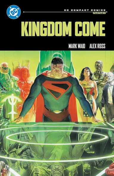 Mark Waid, Alex Ross - Kingdom Come: DC Compact Comics Edition, Häftad