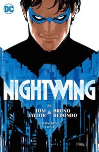 bokomslag Nightwing by Tom Taylor and Bruno Redondo Omnibus Vol. 1