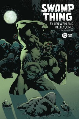 Swamp Thing by Len Wein and Kelley Jones: Deluxe Edition 1