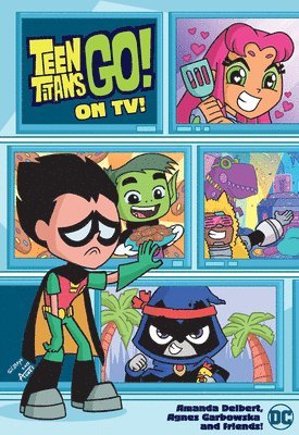 Amanda Deibert, Agnes Garbowska - Teen Titans Go! On TV!, Häftad