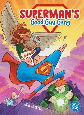 Rob Justus - Superman's Good Guy Gang, Inbunden