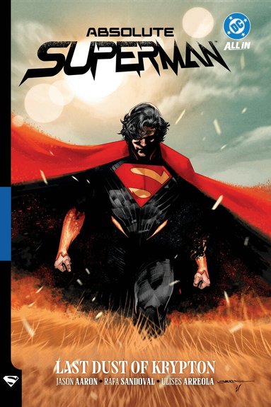 Jason Aaron, Rafael Lopez - Absolute Superman Vol. 1: Last Dust of Krypton, Häftad