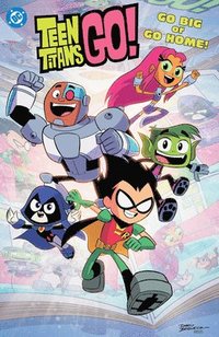 bokomslag Teen Titans Go! Go Big or Go Home!