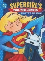 bokomslag Supergirl's Zoo-Per Heroes: Krypto's Big Break