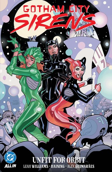 Leah Williams, Haining - Gotham City Sirens: Unfit For Orbit, Häftad