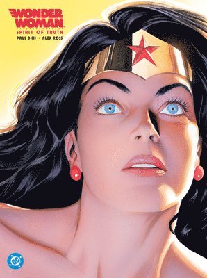 Paul Dini, Alex Ross - Wonder Woman: Spirit of Truth, Inbunden