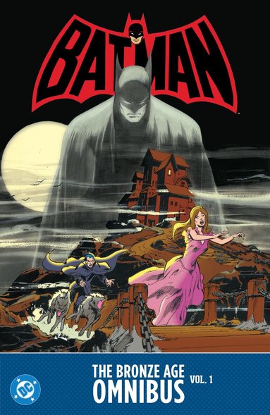 Dennis O'Neil, Mike Friedrich - Batman: The Bronze Age Omnibus Vol. 1, Inbunden