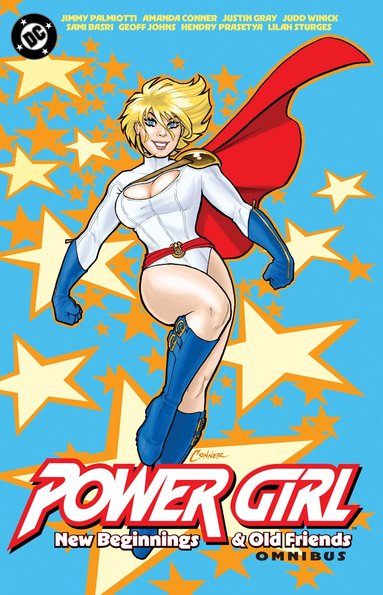 Jimmy Palmiotti, Amanda Conner - Power Girl: New Beginnings and Old Friends Omnibus, Inbunden