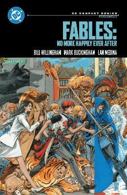 Bill Willingham, Lan Medina - Fables: No More Happily Ever After: DC Compact Comics Edition, Häftad