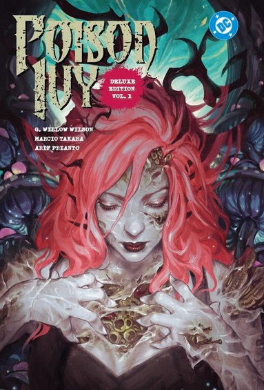G. Willow Wilson, Marcio Takara - Poison Ivy: Deluxe Edition Vol. 1, Inbunden