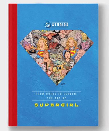 James Field - From Comic to Screen: The Art of Supergirl, Inbunden