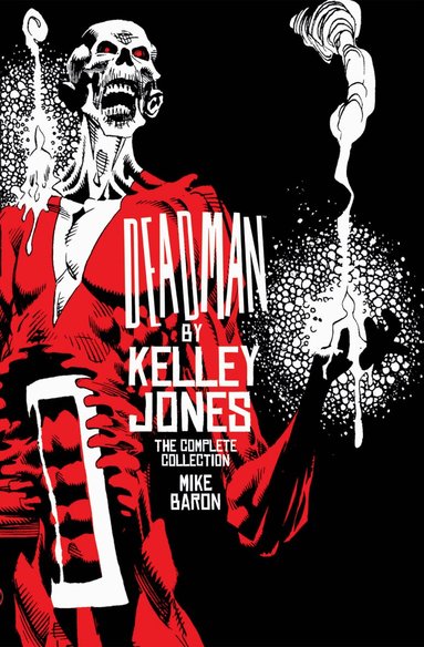 Mike Baron, Kelley Jones - Deadman by Kelley Jones: The Complete Collection (New Edition), Häftad