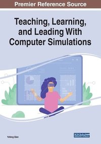 bokomslag Teaching, Learning, and Leading With Computer Simulations