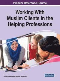 bokomslag Working With Muslim Clients in the Helping Professions