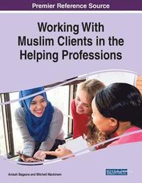 bokomslag Working With Muslim Clients in the Helping Professions