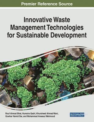 Rouf Ahmad Bhat, Humaira Qadri - Innovative Waste Management Technologies for Sustainable Development, Häftad