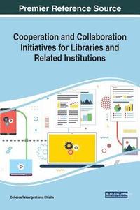 bokomslag Cooperation and Collaboration Initiatives for Libraries and Related Institutions
